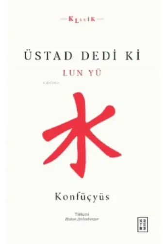 Üstad Dedi ki;Lun Yü