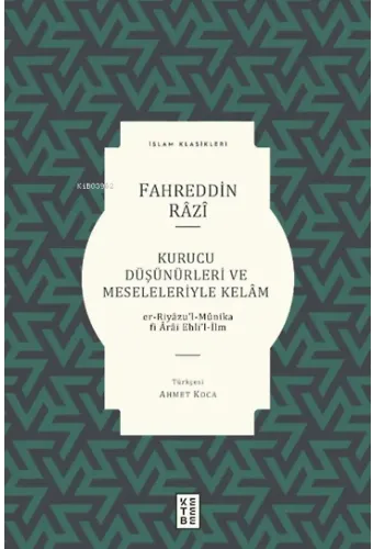 Kurucu Düşünürleri ve Meseleleriyle Kelâm
