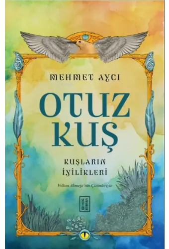 Otuz Kuş;Kuşların İyilikleri