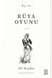 Rüya Oyunu;Açıklamalı Orijinal Metin ve Gunumuz Turkçesi