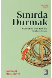 Sınırda Durmak;İslam Felsefe-Bilim Tarihinde Metabasis Sorunu