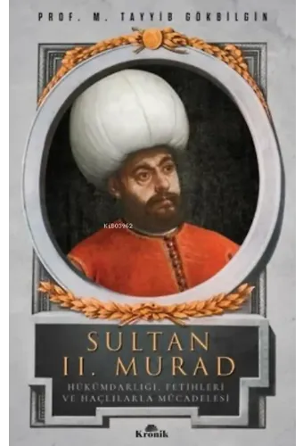 Sultan 2. Murad Hükümdarlığı, Fetihleri ve Haçlılarla Mücadelesi