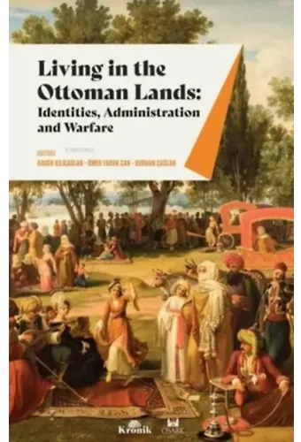 Living in The Ottoman Lands: Identities Administration and Warfare