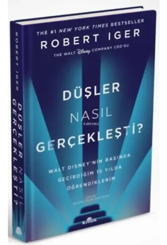 Düşler Nasıl Gerçekleşti? ;Walt Disney'nin Başında Geçirdiğim 15 Yılda Öğrendiklerim