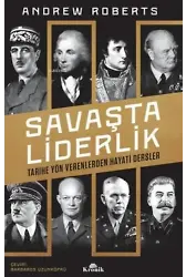 Savaşta Liderlik Tarihe Yön Verenlerden Hayati Dersler