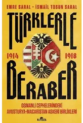Türklerle Beraber Osmanlı Cephelerindeki Avusturya-Macaristan Askeri Birlikleri ;1914-1918