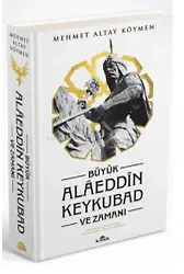 Büyük Alaeddin Keykubad ve Zamanı (Ciltli)