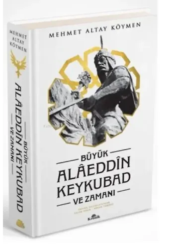 Büyük Alaeddin Keykubad ve Zamanı (Ciltli)