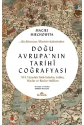 Doğu Avrupa'nın Tarihi Coğrafyası ;Bir Rönesans Aliminin Kaleminden