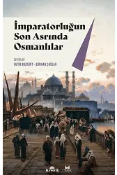 İmparatorluğun Son Asrında Osmanlılar