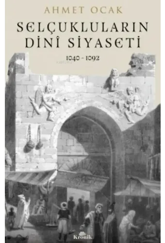 Selçukluların Dini Siyaseti 1040 - 1092
