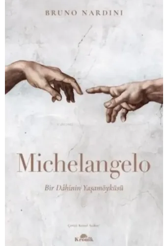Michelangelo: Bir Dahinin Yaşamöyküsü