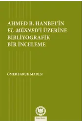 Ahmed B. Hanbel'in El- Müsned'i Üzerine Bibliyografik Bir İnceleme