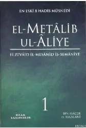 El-Metalib Ul-Aliye (4 Cilt); En Eski 8 Hadis Müsnedi