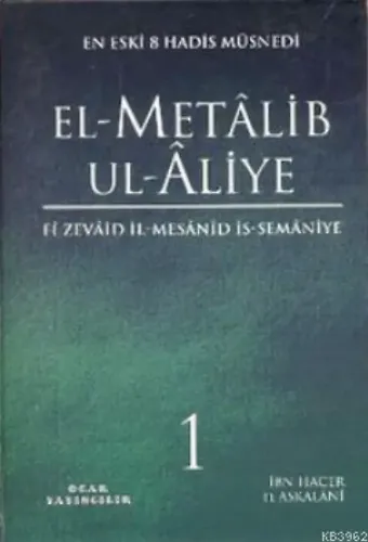 El-Metalib Ul-Aliye (4 Cilt); En Eski 8 Hadis Müsnedi