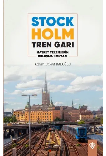 Stockholm Tren Garı Hasret Çekenlerin Buluşma Noktası