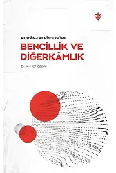 Kuranı Kerime Göre Bencillik ve Diğerkamlık