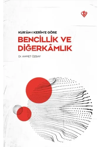 Kuranı Kerime Göre Bencillik ve Diğerkamlık