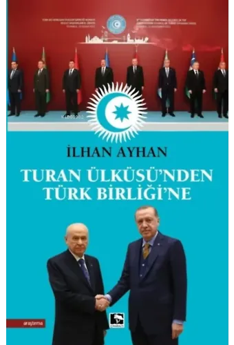 Turan Ülküsü'nden Türk Birliği'ne