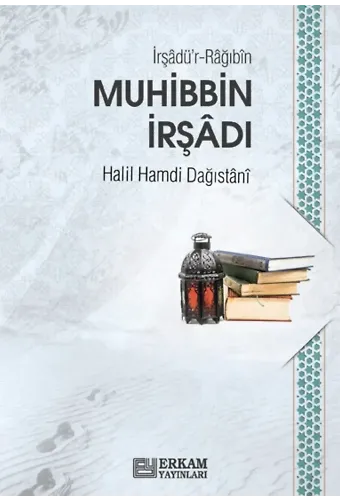 İrşâdü’r-Râğıbîn (Muhibbin İrşâdı) - Halil Hamdi Dağıstânî