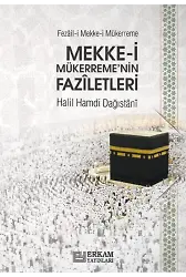 Fezâil-i Mekke-i Mükerreme (Mekke-i Mükerreme’nin Fazîletleri) - Halil Hamdi Dağıstânî