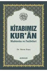 Kitabımız Kur’ân (Muhtevâsı ve Fazîletleri) - Doç. Dr. Murat Kaya