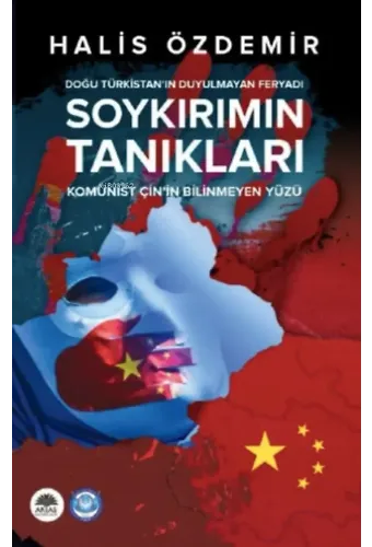 Soykırımın Tanıkları - Doğu Türkistan'ın Duyulmayan Feryadı