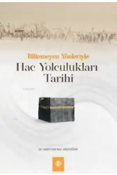 Bilinmeyen Yönleriyle Hac Yolculukları Tarihi