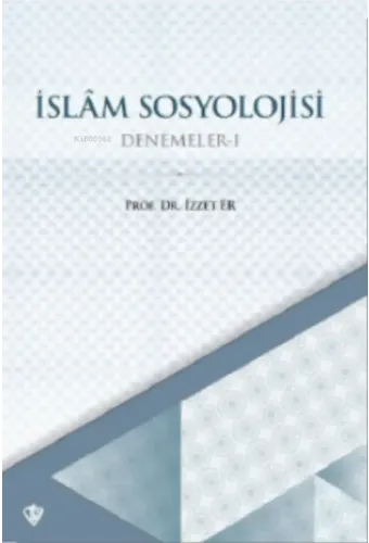 İslam Sosyolojisi Denemeler I