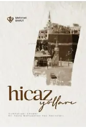 Hicaz Yolları Cumhuriyet Dönemi;Bir Taşra Müftüsünün Hac Hatıraları