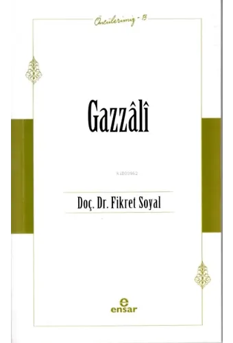 Gazzâli (Öncülerimiz 13)