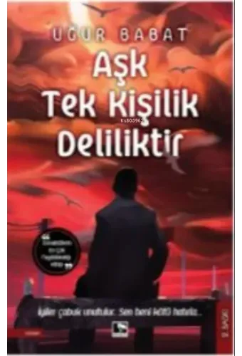 Aşk Tek Kişilik Deliliktir