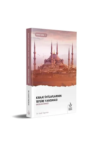 Kıraat İhtilaflarının Tefsire Yansıması Ebüssuud Örneği | Kadir Taşpınar