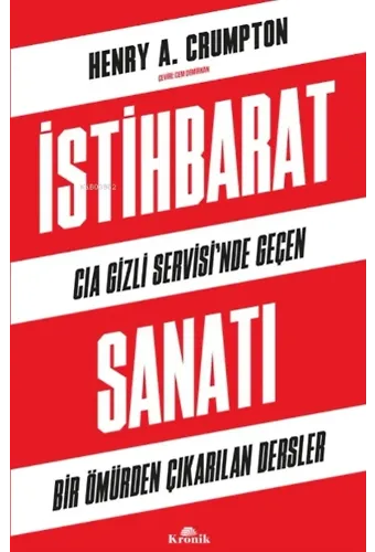 İstihbarat Sanatı;CIA Gizli Servisi'nde Geçen Bir Ömürden Çıkarılan Dersler