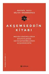 Akşemseddin Kitabı;Menâkıbnâmelerde, Kroniklerde, Seyahatnâmelerde Akşemseddin