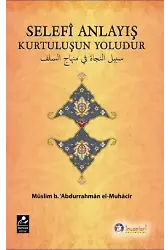 Selefî Anlayış Kurtuluşun Yoludur