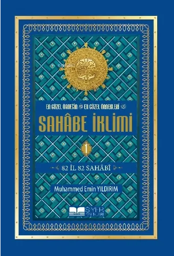 En Güzel Örneğin En Güzel Örnekleri Sahâbe İklimi (1. Cilt);82 İl 82 Sahabi