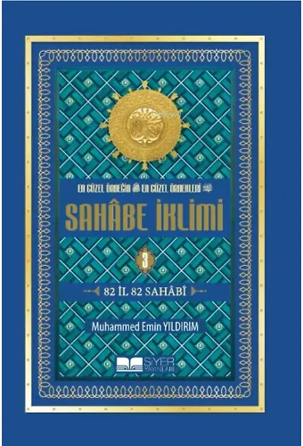 En Güzel Örneğin En Güzel Örnekleri Sahâbe İklimi (3. Cilt);82 İl 82 Sahabi