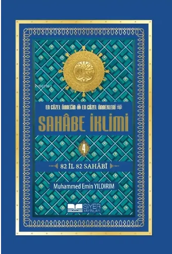 En Güzel Örneğin En Güzel Örnekleri Sahâbe İklimi (4. Cilt);82 İl 82 Sahabi