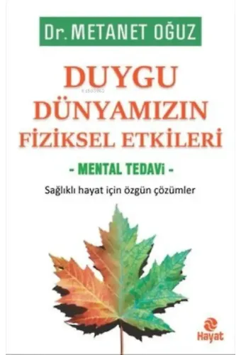 Duygu Dünyamızın Fiziksel Etkileri - Mental Tedavi