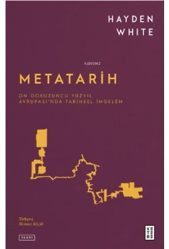 Metatarih;On Dokuzuncu Yüzyıl Avrupası'nda Tarihsel İmgelem