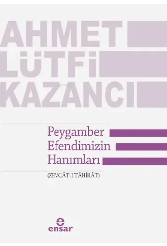 Peygamber Efendimizin Hanımları (Zevcât-ı Tâhirât)
