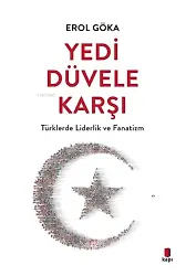 Yedi Düvele Karşı;Türklerde Liderlik ve Fanatizm