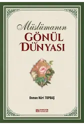 Müslümanın Gönül Dünyası - Osman Nuri Topbaş