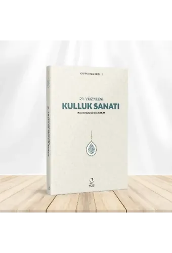 21. Yüzyılda Kulluk Sanatı