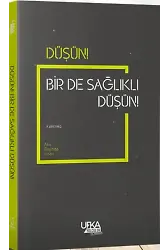 Düşün! Bir de Sağlıklı Düşün!