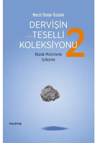 Dervişin Teselli Koleksiyonu 2;Klasik Metinlerle İyileşme