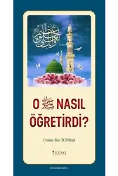 O Nasıl Öğretirdi ? - Kutlu Doğum Serisi 4
