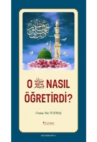 O Nasıl Öğretirdi ? - Kutlu Doğum Serisi 4