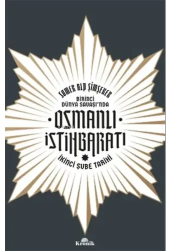 Birinci Dünya Savaşı'nda Osmanlı İstihbaratı;İkinci Şube Tarihi